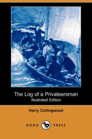 Cover of The Log of a Privateersman(Dodo Press)