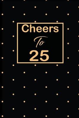 Book cover for Cheers to 25