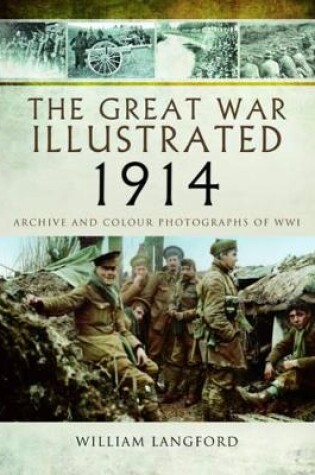 Cover of Great War Illustrated 1914: Archives and Colour Photographs of WW1
