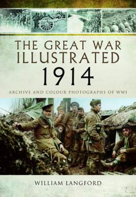 Book cover for Great War Illustrated 1914: Archives and Colour Photographs of WW1