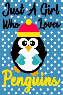 Book cover for Just A Girl Who Loves Penguins