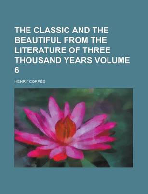 Book cover for The Classic and the Beautiful from the Literature of Three Thousand Years Volume 6