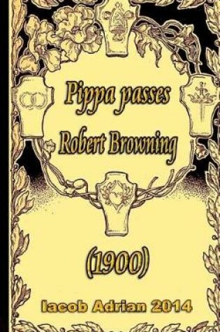 Cover of Pippa passes Robert Browning (1900)