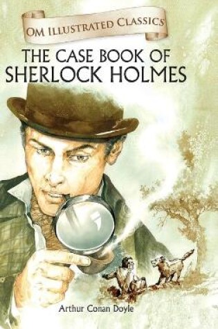 Cover of The Case Book of Sherlock Homes-Om Illustrated Classics