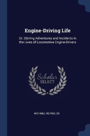 Cover of Engine-Driving Life