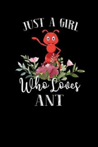 Cover of Just a Girl Who Loves Ant