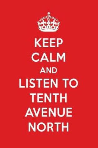 Cover of Keep Calm and Listen to Tenth Avenue North