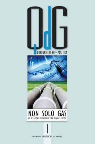 Cover of Quaderni di Geopolitica - Non Solo Gas: Le Relazioni Economiche Tra Italia e Russia