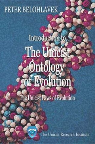 Cover of Introduction to the Unicist Ontology of Evolution