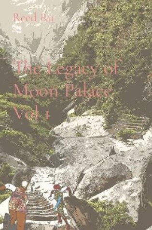 Cover of The Legacy of Moon Palace Vol 1