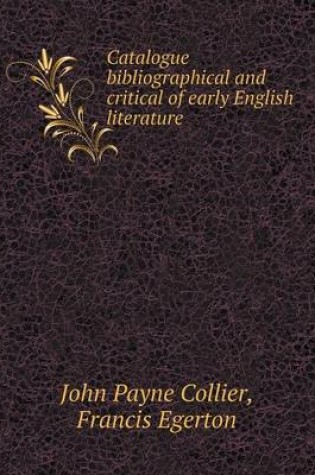 Cover of Catalogue bibliographical and critical of early English literature