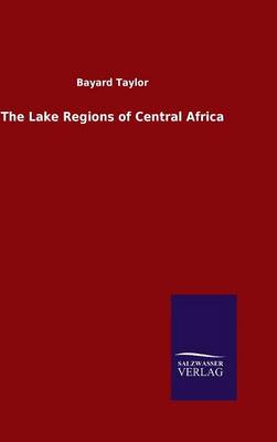 Book cover for The Lake Regions of Central Africa