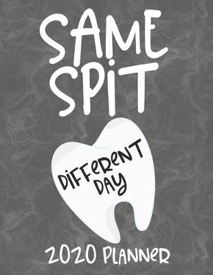 Book cover for Same Spit Different Day 2020 Planner
