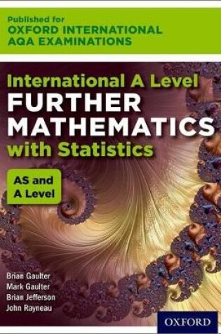 Cover of Oxford International AQA Examinations: International A Level Further Mathematics with Statistics