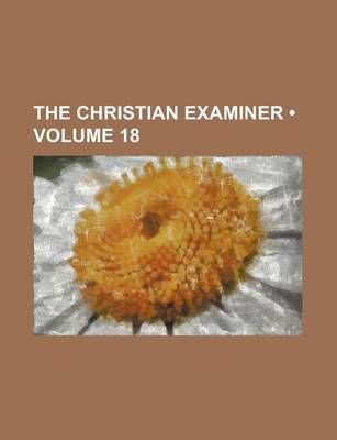 Book cover for The Christian Examiner (Volume 18)