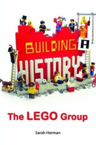 Cover of Building a History: The Lego Group