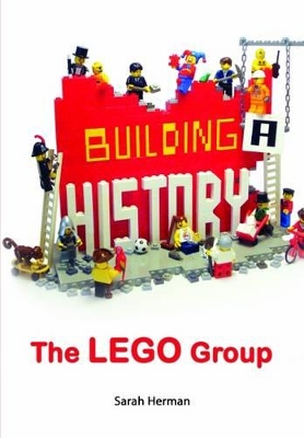 Book cover for Building a History: The Lego Group