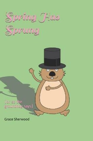 Cover of Spring Has Sprung