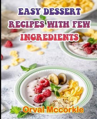 Book cover for Easy Dessert Recipes with Few Ingredients