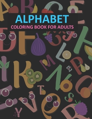 Book cover for Alphabet Coloring Book For Adults