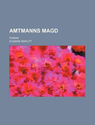 Book cover for Amtmanns Magd; Roman