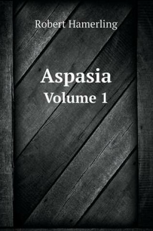 Cover of Aspasia Volume 1