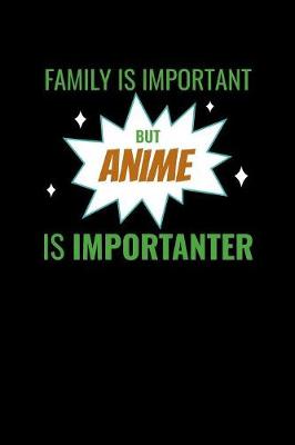 Book cover for Family Is Important Anime Is Importanter