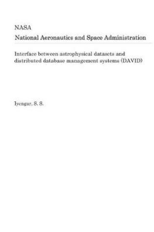 Cover of Interface Between Astrophysical Datasets and Distributed Database Management Systems (David)