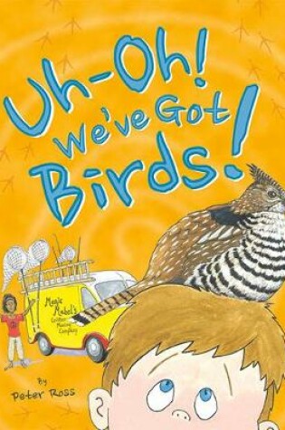 Cover of Uh-Oh! We've Got Birds!