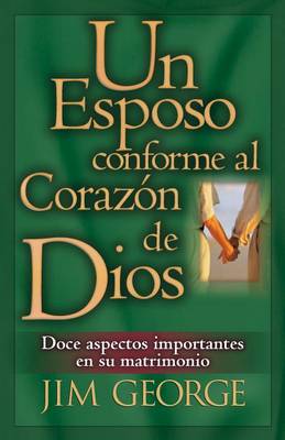 Book cover for Un Esposo Conforme Al Corazon de Dios