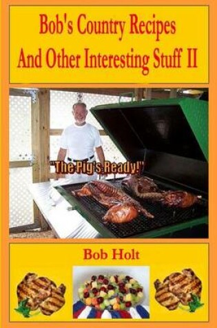 Cover of Bob's Country Recipes And Other Interesting Stuff II