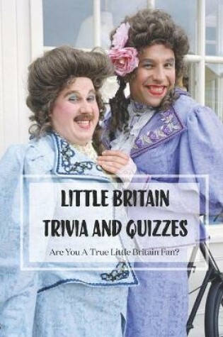 Cover of Little Britain Trivia and Quizzes