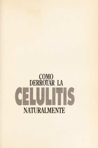 Cover of Como Derrotar La Celulitis Naturalmente