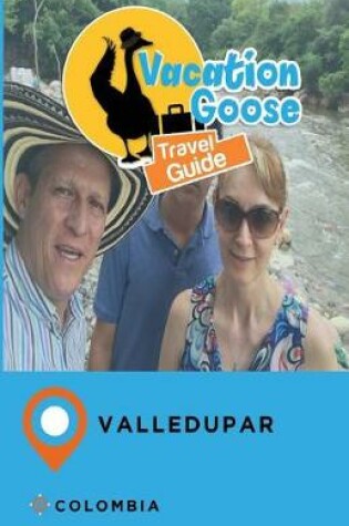 Cover of Vacation Goose Travel Guide Valledupar Colombia