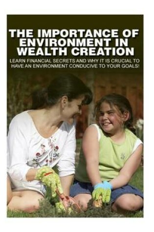 Cover of The Importance of Environment in Wealth Creation