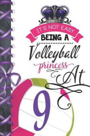 Cover of It's Not Easy Being A Volleyball Princess At 9