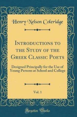 Cover of Introductions to the Study of the Greek Classic Poets, Vol. 1