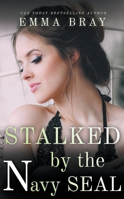 Cover of Stalked by the Navy SEAL
