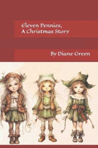 Cover of Eleven Pennies, A Christmas Story