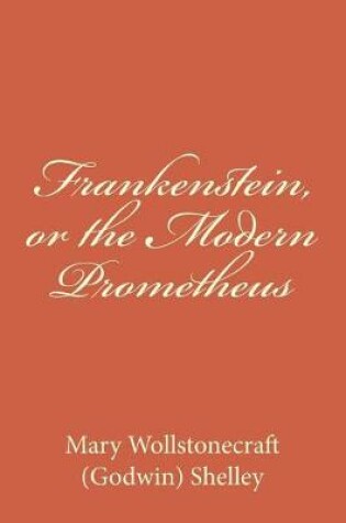 Cover of Frankenstein, or the Modern Prometheus