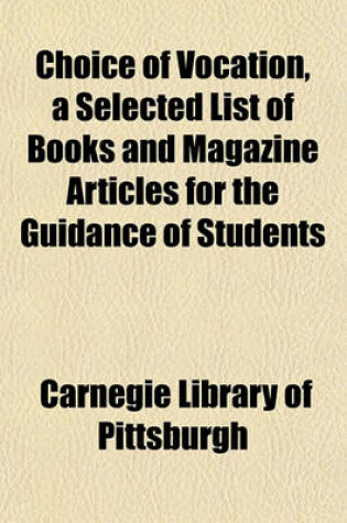 Cover of Choice of Vocation, a Selected List of Books and Magazine Articles for the Guidance of Students