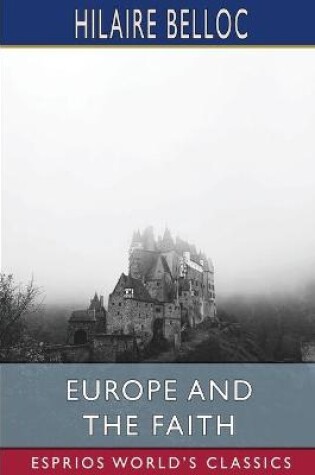 Cover of Europe and the Faith (Esprios Classics)