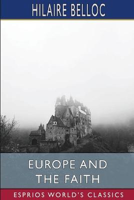 Book cover for Europe and the Faith (Esprios Classics)
