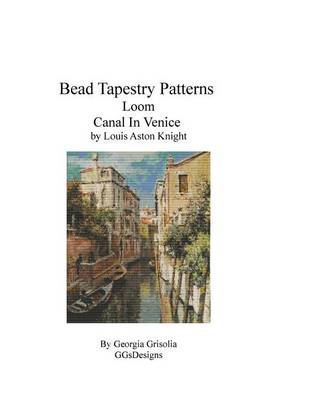 Book cover for Bead Tapestry Patterns Loom Canal In Venice by Louis Aston Knight