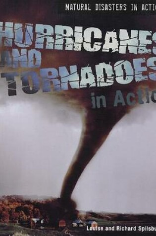 Cover of Hurricanes and Tornadoes in Action