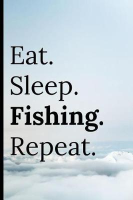 Book cover for Eat Sleep Fishing Repeat