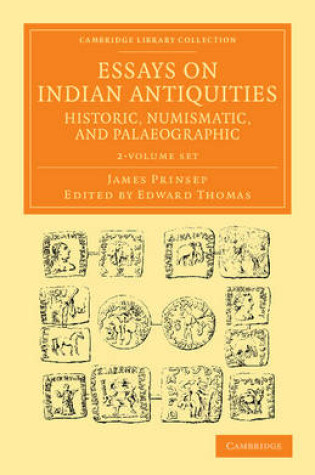 Cover of Essays on Indian Antiquities, Historic, Numismatic, and Palaeographic 2 Volume Set