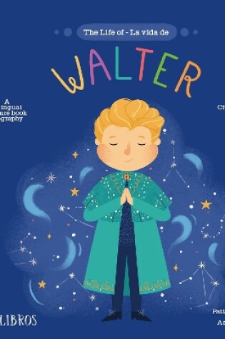 Cover of The Life of / La vida de Walter