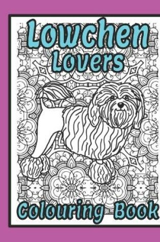 Cover of Lowchen Lovers Colouring Book