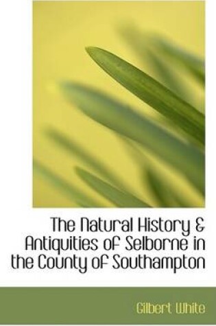 Cover of The Natural History a Antiquities of Selborne in the County of Southampton